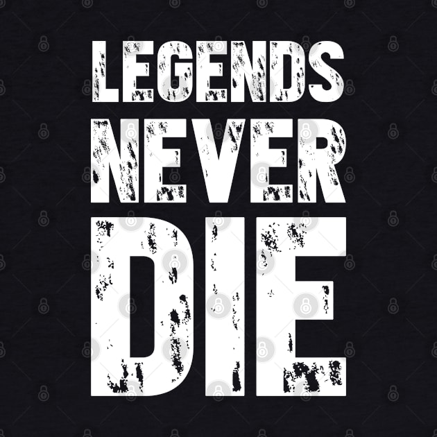 Legends never die t-shirt by  Memosh Everything 